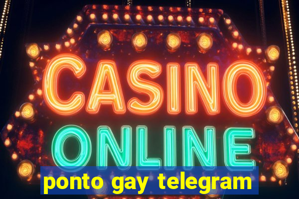 ponto gay telegram